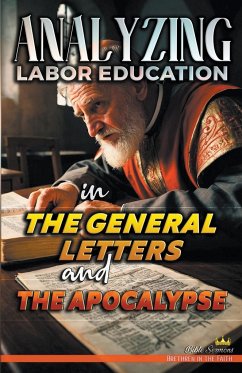 Analyzing Labor Education in the General Letters and the Apocalypse - Sermons, Bible