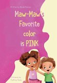 Maw-Maw's Favorite Color is Pink