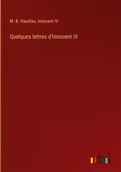 Quelques lettres d'Innocent IV - Hauréau, M. B.; Innocent IV