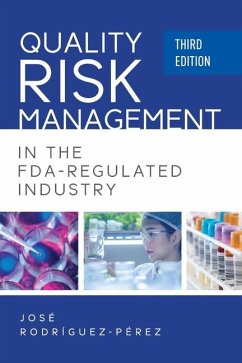 Quality Risk Management in the FDA-Regulated Industry - Rodriguez-Perez, Jose (Pepe)