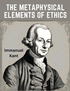 The Metaphysical Elements of Ethics - Immanuel Kant