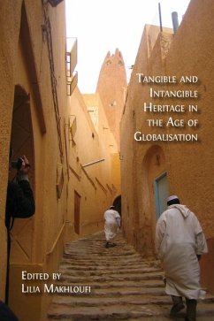 Tangible and Intangible Heritage in the Age of Globalisation - Makhloufi, Lilia