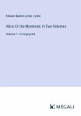 Alice; Or the Mysteries; In Two Volumes