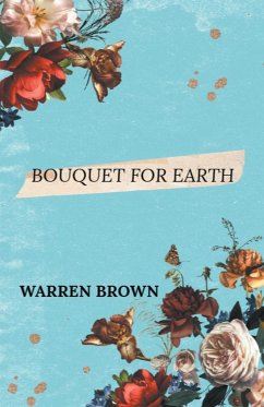 Bouquet for Earth - Brown, Warren