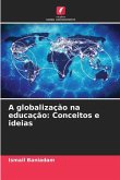 A globalização na educação: Conceitos e ideias