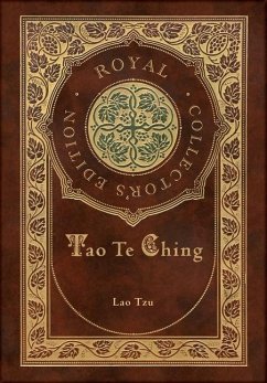 Tao Te Ching (Royal Collector's Edition) (Case Laminate Hardcover with Jacket) - Tzu, Lao