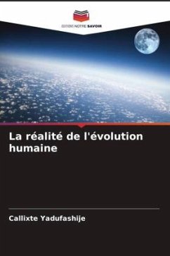 La réalité de l'évolution humaine - Yadufashije, Callixte