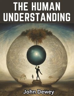 The Human Understanding - John Dewey
