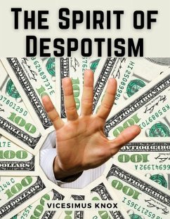 The Spirit of Despotism - Vicesimus Knox