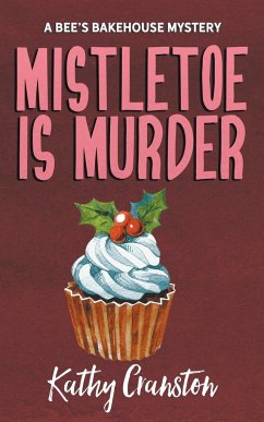 Mistletoe is Murder - Cranston, Kathy