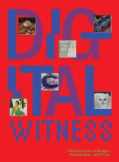 Cover Digital Witness: Revolutions in Design, Photography, and Film