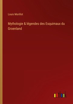 Mythologie & légendes des Esquimaux du Groenland