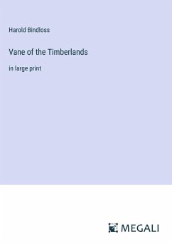 Vane of the Timberlands - Bindloss, Harold