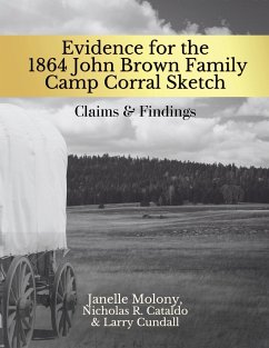 Evidence for the 1864 John Brown Family Camp Corral Sketch - Molony, Janelle; Cataldo, Nicholas R.; Cundall, Larry