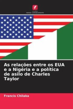 As relações entre os EUA e a Nigéria e a política de asilo de Charles Taylor - Chilaka, Francis