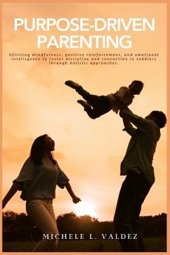 Purpose-Driven Parenting - Valdez, Michele