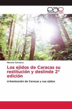 Los ejidos de Caracas su restitución y deslinde 2° edición - Carrasco, Marcelo