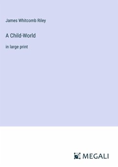 A Child-World - Riley, James Whitcomb