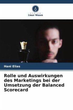 Rolle und Auswirkungen des Marketings bei der Umsetzung der Balanced Scorecard - Elias, Hani