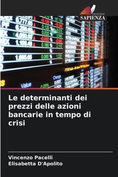 Le determinanti dei prezzi delle azioni bancarie in tempo di crisi - Pacelli, Vincenzo;D'Apolito, Elisabetta