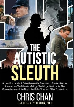 The Autistic Sleuth - Chan, Chris; Chan, Patricia Meyer