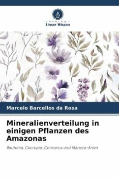 Mineralienverteilung in einigen Pflanzen des Amazonas - Barcellos da Rosa, Marcelo