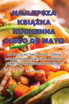 Najlepsza KsiĄŻka Kuchenna Cinco de Mayo - Emilia Adamska