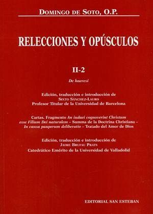 Relecciones y opúsculos II-2 : de haeresi, cartas, an iudaei cognoverint Christum-- , summa de la doctrina christiana, deliberación en la causa de los pobres y tratado del amor de Dios Relecciones y opúsculos II-2 : de haeresi, cartas, an iudaei cognoverint Christum-- , summa de la doctrina christiana, deliberación en la causa de los pobres y tratado del amor de Dios