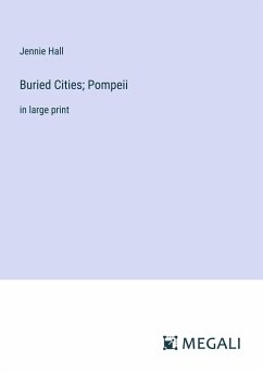 Buried Cities; Pompeii - Hall, Jennie