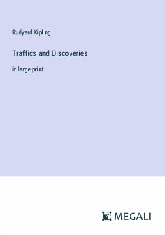 Traffics and Discoveries - Kipling, Rudyard