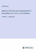 Memoirs of the Life and Correspondence of Henry Reeve, C.B., D.C.L; In Two Volumes