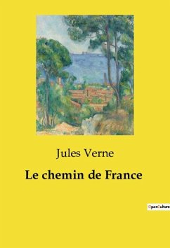 Le chemin de France - Verne, Jules
