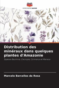 Distribution des minéraux dans quelques plantes d'Amazonie - Barcellos da Rosa, Marcelo