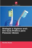 Disfagia e higiene oral: Um Guia Prático para Pessoas Idosas