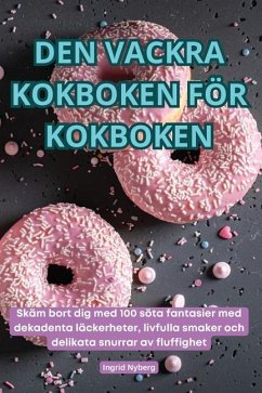 Den Vackra Kokboken För Kokboken - Ingrid Nyberg