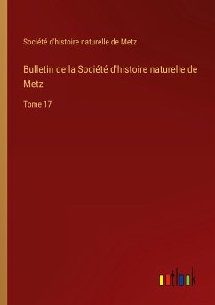 Bulletin de la Société d'histoire naturelle de Metz