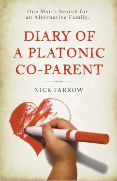 Diary of a Platonic Co-Parent - Farrow, Nick