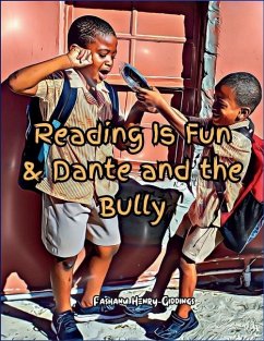 Reading is Fun & Dante and the Bully - Henry, Fashanu Giddings