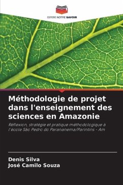 Méthodologie de projet dans l'enseignement des sciences en Amazonie - Silva, Denis;Souza, José Camilo