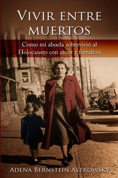 Vivir entre muertos - Bernstein Astrowsky, Adena