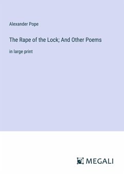 The Rape of the Lock; And Other Poems - Pope, Alexander
