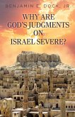 Why Are God's Judgements on Israel Severe?