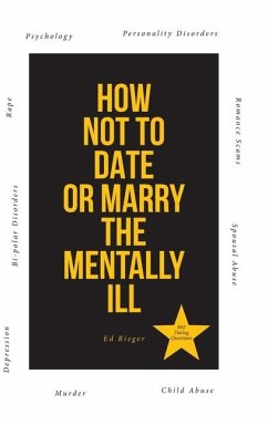 How Not to Date or Marry the Mentally Ill - Rieger, Ed
