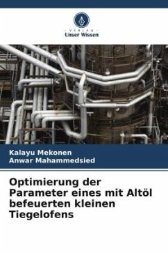 Optimierung der Parameter eines mit Altöl befeuerten kleinen Tiegelofens - Mekonen, Kalayu;Mahammedsied, Anwar