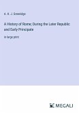 A History of Rome; During the Later Republic and Early Principate