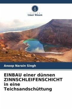 EINBAU einer dünnen ZINNSCHLEIFENSCHICHT in eine Teichsandschüttung - Singh, Anoop Narain