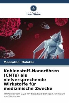 Kohlenstoff-Nanoröhren (CNTs) als vielversprechende Wirkstoffe für medizinische Zwecke - Malakar, Meenakshi