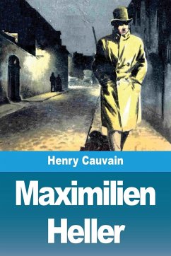 Maximilien Heller - Cauvain, Henry