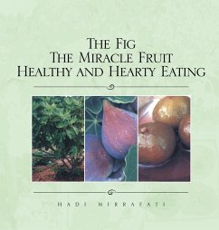 The Fig The Miracle Fruit Healthy and Hearty Eating - Mirrafati, Hadi