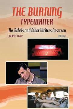 The Burning Typewriter - The Rebels and Other Writers Onscreen Volume 1 - Taylor, Brett